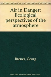 Cover of: Air in danger: ecological perspectives of the atmosphere
