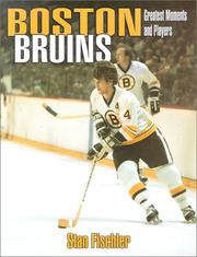 Cover of: The Greatest Players and Moments of the Boston Bruins by Stan Fischler