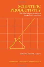 Cover of: Scientific Productivity: The Effectiveness of Research Groups in Six Countries