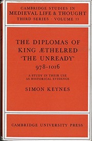The diplomas of King Aethelred 'the Unready', 978-1016 by Simon Keynes