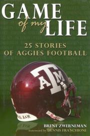 Cover of: Game of My Life: 25 Stories of Aggies Football