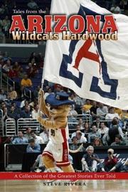 Cover of: Tales from the Arizona Wildcats Hardwood by Steve Rivera