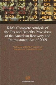 RIA's Complete Analysis of The Tax and Benefits Provisions of The American Recovery and Reinvestment Act of 2009 with Code and ERISA Sections as Amended and Committee Reports