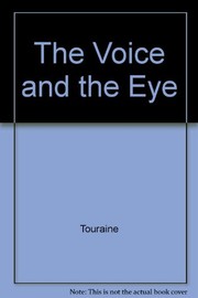 Cover of: The voice and the eye | Alain Touraine