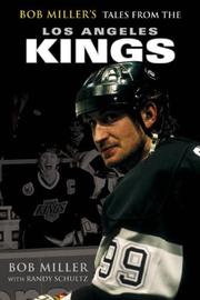 Cover of: Bob Miller's Tales from the Los Angeles Kings (Tales) by Randy Schultz, Bob Miller