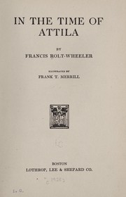 Cover of: In the time of Attila by Rolt-Wheeler, Francis William