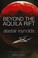 Cover of: Beyond the Aquila Rift: The Best of Alastair Reynolds