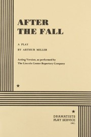 Cover of: After the Fall: a play (acting version, as peformed by the Lincoln Center Repertory Company) by Arthur Miller