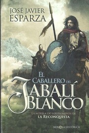 Cover of: El Caballero del Jabalí Blanco : la novela de los pioneros de la Reconquista