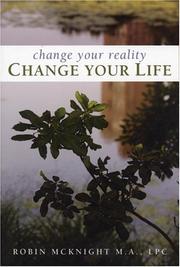 Cover of: Change Your Reality, Change Your Life by Robin McKnight, Robin McKnight