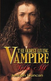 Cover of: The Oldest Living Vampire Tells All (The Oldest Living Vampire Saga) (Volume 1)