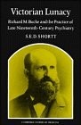 Cover of: Victorian lunacy | S. E. D. Shortt