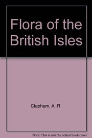 Cover of: Flora of the British Isles | A. R. Clapham