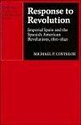 Cover of: Response to revolution: imperial Spain and the Spanish American revolutions, 1810-1840
