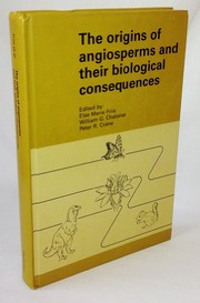 Cover of: The Origins of angiosperms and their biological consequences by edited by Else Marie Friis, William G. Chaloner, and Peter R. Crane.