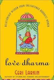 Cover of: Love Dharma: Relationship Wisdom from Enlightened Buddhist Women