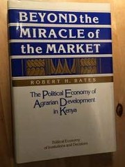 Cover of: Beyond the miracle of the market: the political economy of agrarian development in Kenya