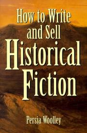 Cover of: How to Write and Sell Historical Fiction by Persia Woolley