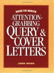 Cover of: How to Write Attention Grabbing Query & Cover Letters