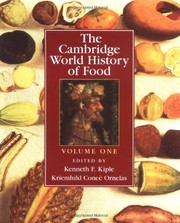Cover of: The Cambridge world history of food by editors, Kenneth F. Kiple, Kriemhild Coneè Ornelas.