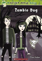 Cover of: Zombie Dog (Turtleback School & Library Binding Edition) (Rotten Apple) by Clare Hutton