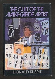 Cover of: The cult of the avant-garde artist by Donald B. Kuspit