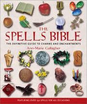 Cover of: The Spells Bible by Ann-Marie Gallagher