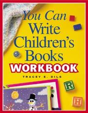 Cover of: You can write children's books workbook by Tracey E. Dils