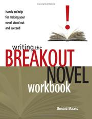 Cover of: Writing the breakout novel workbook: hands-on help for making your novel stand out and succeed