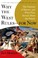 Cover of: Why the West Rules--for Now: The Patterns of History, and What They Reveal About the Future