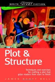Cover of: Plot & structure by James Scott Bell