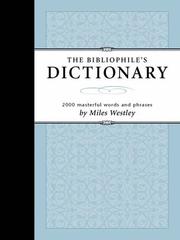 Cover of: The bibliophile's dictionary by Peter Miles Westley