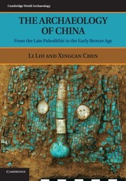 Cover of: The Archaeology of China: From The Late Paleolithic To The Early Bronze Age (Cambridge World Archaeology) by Li Liu