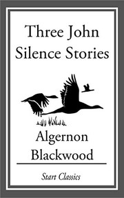 Cover of: Three John Silence Stories by Algernon Blackwood