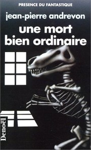 Cover of: Une Mort Bien Ordinaire (Présence du Fantastique) by Jean-Pierre Andrevon