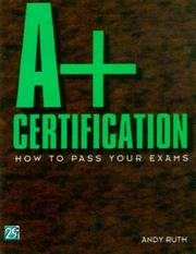 Cover of: A+ certification: how to pass your exams