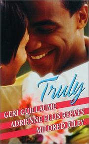 Cover of: Truly by Geri Guillaume, Adrienne Ellis Reeves, Mildred Riley, Geri Guillaume, Adrienne Ellis Reeves, Mildred Riley