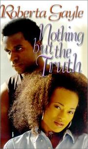 Cover of: Nothing but the truth | Roberta Gayle
