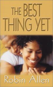 Cover of: The best thing yet by Robin Hampton Allen