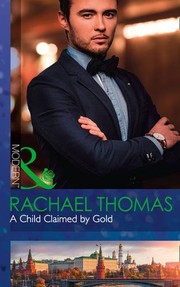 Cover of: A Child Claimed By Gold (One Night With Consequences) by Rachael Thomas