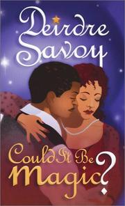 Cover of: Could it be magic? by Deirdre Savoy