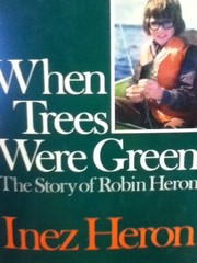 Cover of: When trees were green | Inez Heron