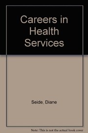 Cover of: Careers in health services | Diane Seide