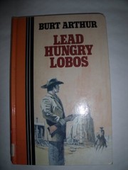 Cover of: Lead hungry lobos by Burt Arthur