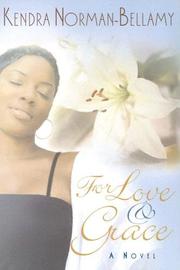 Cover of: For love & Grace by Kendra Norman-Bellamy