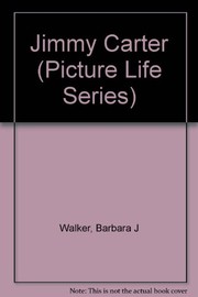 Cover of: The picture life of Jimmy Carter | Walker, Barbara J.