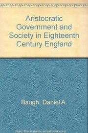 Cover of: Aristocratic government and society in eighteenth-century England: the foundations of stability
