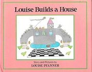 Cover of: Louise builds a house | Louise Pfanner