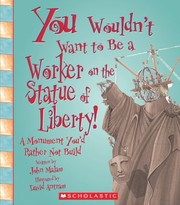 Cover of: You wouldn't want to be a worker on the Statue of Liberty!: a monument you'd rather not build