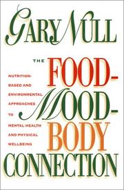 The food-mood-body connection by Gary Null, Louise Bernikow